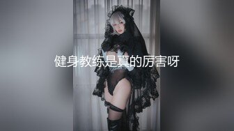 迪卡侬女主角挑战公元道具自慰大量喷水被逗逼男偸看