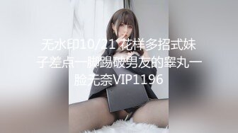 ✿一抹深绿色✿顶级女神反差淫妻『LuckyQL777』在老公眼前被单男调教着操微露脸特写疯狂潮喷口爆后入