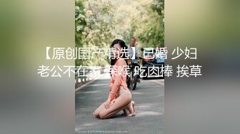 全景近距离偷拍大胸红唇美女❤️穴毛修剪很整齐的小逼洞肥鲍鱼