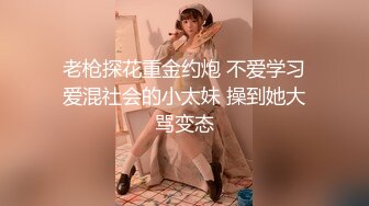 秦总探花约了个性感大长腿白裙妹子