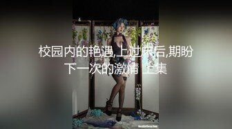 潜入搜查官系列坑神潜入国内大学校园待课间休息蹲守女卫TP学妹们上厕所胆子太大了站起身俯拍全身