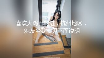 推特红人极品反差淫妻 名媛女优 【推特LuckyQL777】微露脸 特写疯狂潮喷 口爆后入