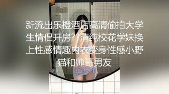   豪华情趣酒店偷拍非常会玩的零零后小情侣六九做爱妹子深喉含屌