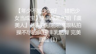  海角侄子爆肏嫂子趁女友和老妈去逛街 偷偷溜进嫂子房间寻欢 差点被撞见鸡巴都吓软了