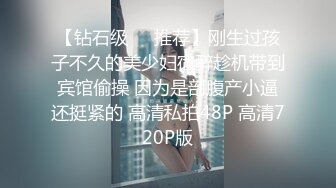 《最新流出?极品福利姬》万人追踪P站红人白虎萝莉嫩妹【米胡桃】三月收费解锁私拍~道具紫薇啪啪修女装内射无水原画